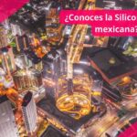 Silicon Valley México Empresas de tecnología Jalisco Empresas de tecnología Guadalajara Ciencia y tecnología Guadalajara Talent Land Guadalajara Guadalajara tecnológica Guadalajara Jalisco Industria tecnología Guadalajara